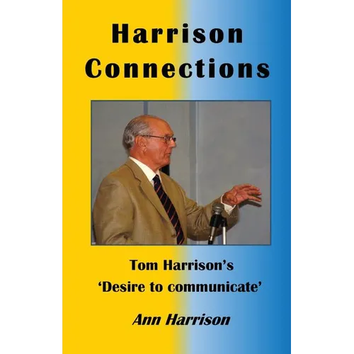 Harrison Connections: Tom Harrison's 'Desire to communicate'