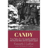 Candy: True Tales of a 1st Cavalry Soldier in the Korean War and Occupied Japan