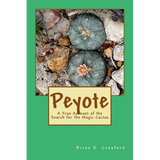 Peyote: A True Account of the Search for the Magic Cactus - Paperback