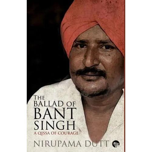 The Ballad of Bant Singh: A Qissa of Courage