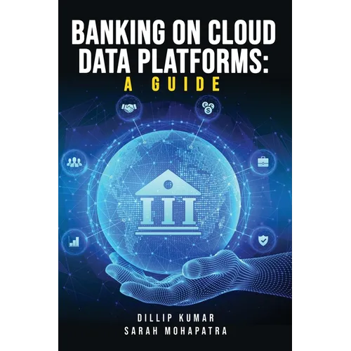 Banking on Cloud Data Platforms: A Guide