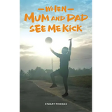 When Mum and Dad See Me Kick