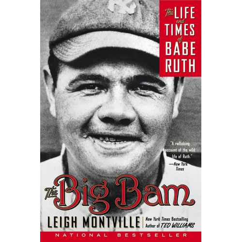 The Big Bam: The Life and Times of Babe Ruth