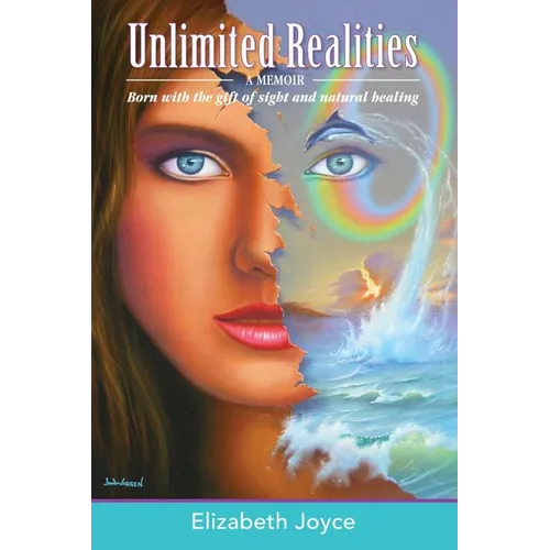 Unlimited Realities: Born with the gift of sight and natural healing