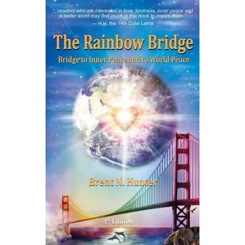 The Rainbow Bridge: Bridge to Inner Peace and to World Peace