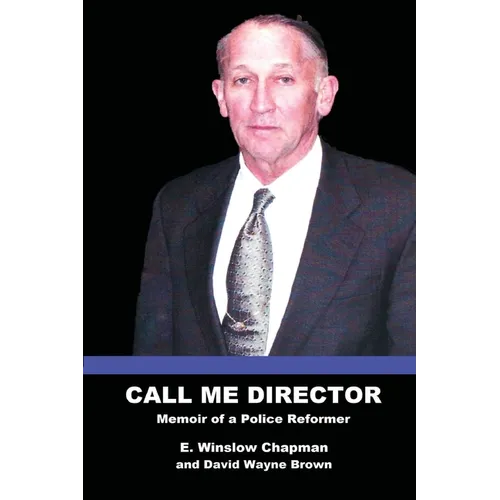 Call Me Director: Memoir of a Police Reformer