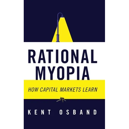 Rational Myopia: How Capital Markets Learn