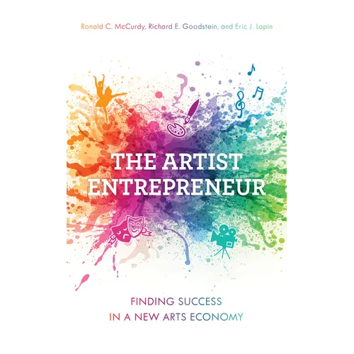 The Artist Entrepreneur: Finding Success in a New Arts Economy