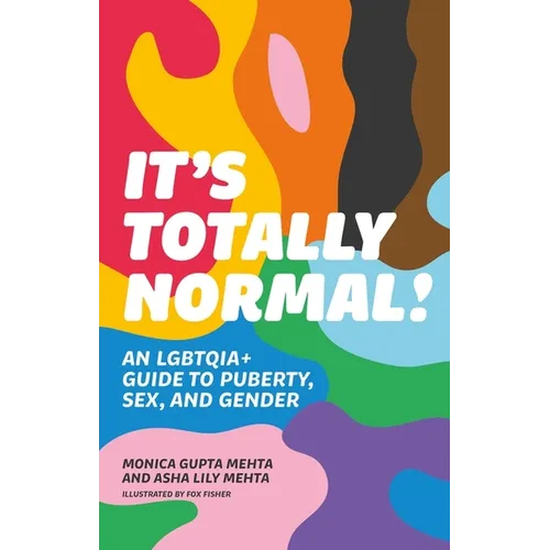 It's Totally Normal!: An Lgbtqia+ Guide to Puberty, Sex, and Gender