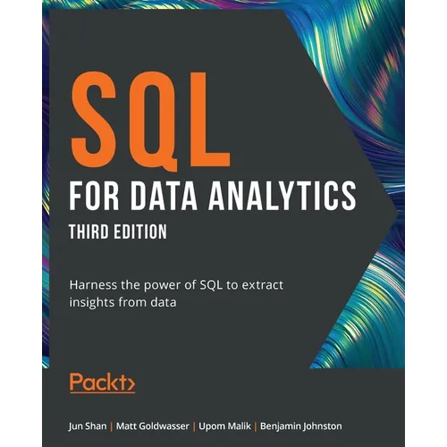 SQL for Data Analytics - Third Edition: Harness the power of SQL to extract insights from data