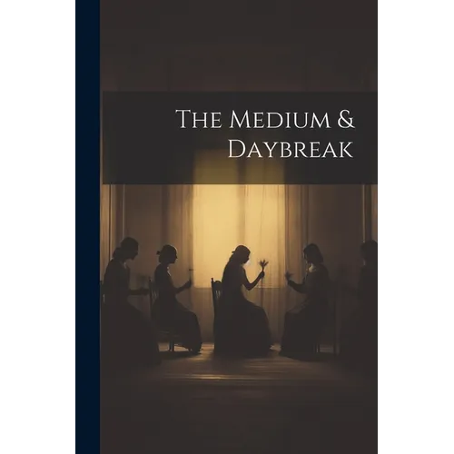 The Medium & Daybreak