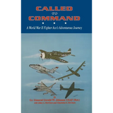 Called to Command: WWII Fighter Ace's Adventure Journey