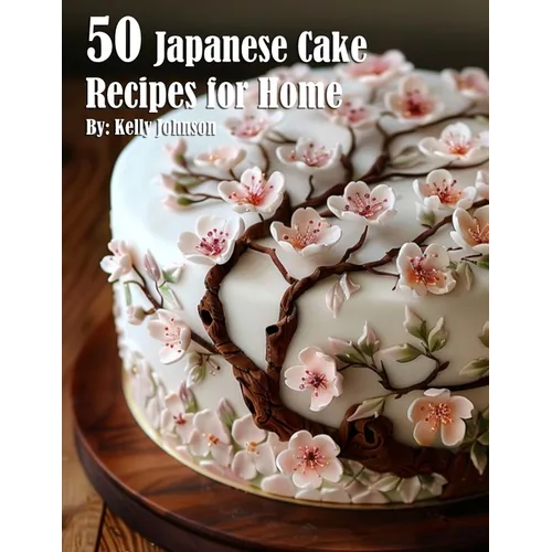 50 Japanese Cake Recipes for Home