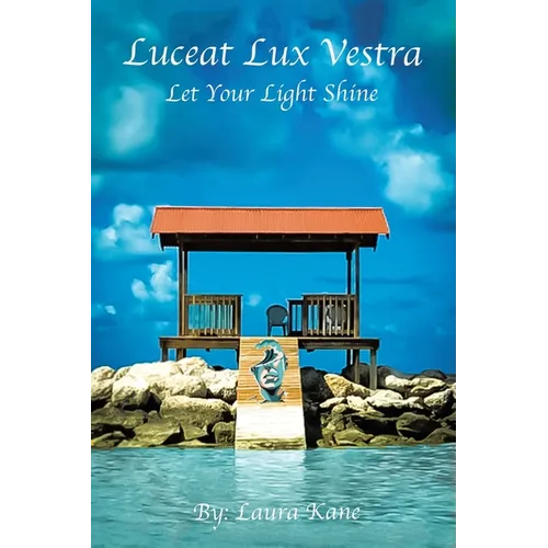 Luceat Lux Vestra: Let Your Light Shine
