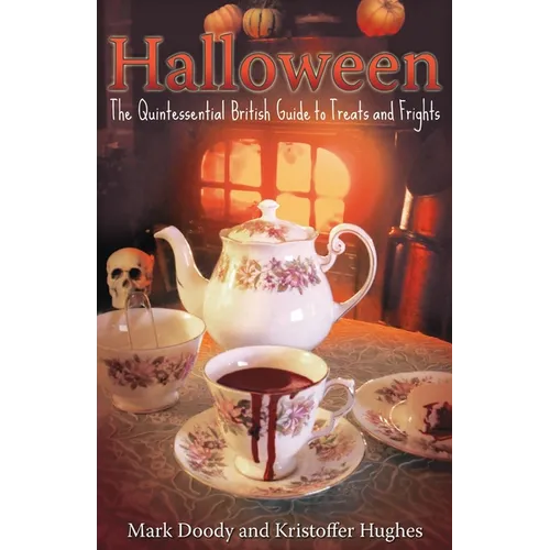 Halloween: The Quintessential British Guide to Treats and Frights