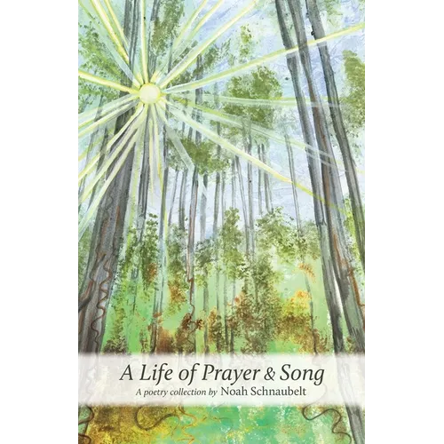 A Life of Prayer & Song: A poetry collection