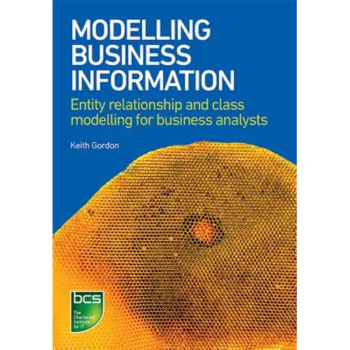 Modelling Business Information: Entity relationship and class modelling for Business Analysts