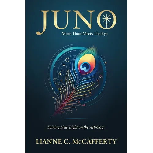 Juno, More Than Meets The Eye: Shining New Light on the Astrology