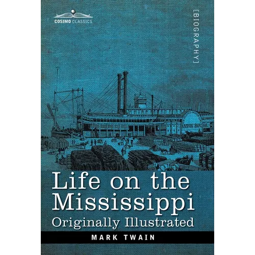 Life on the Mississippi: Originally Illustrated