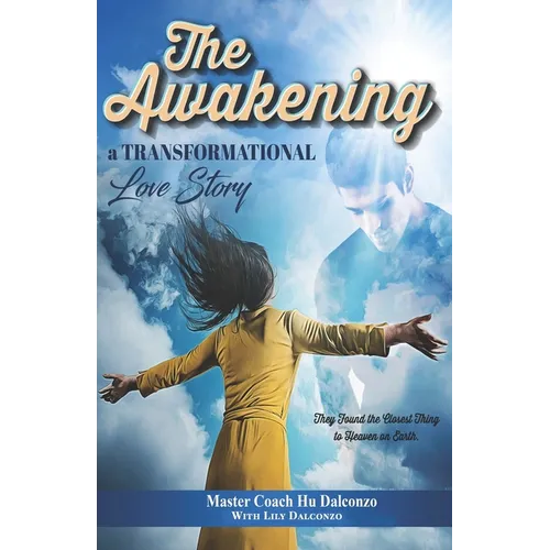 The Awakening: A Transformational Love Story