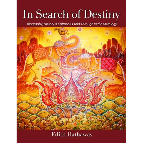 In Search of Destiny: Biography, History & Culture As Told Through Vedic Astrology