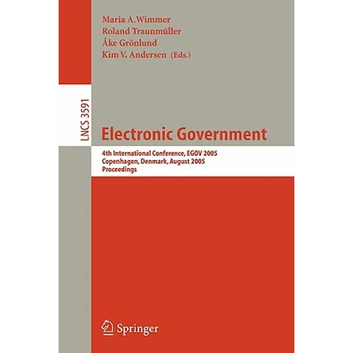 Electronic Government: 4th International Conference, Egov 2005, Copenhagen, Denmark, August 22-26, 2005, Proceedings