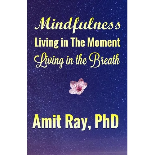Mindfulness: Living in the Moment Living in the Breath