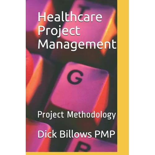 Healthcare Project Management: Project Methodology