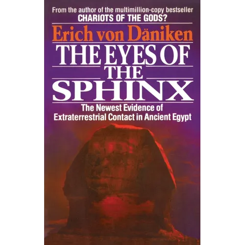 The Eyes of the Sphinx: The Newest Evidence of Extraterrestial Contact in Ancient Egypt