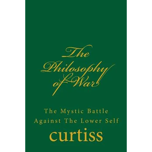 The Philosophy of War: The Mystical Battle Against The Lower Self
