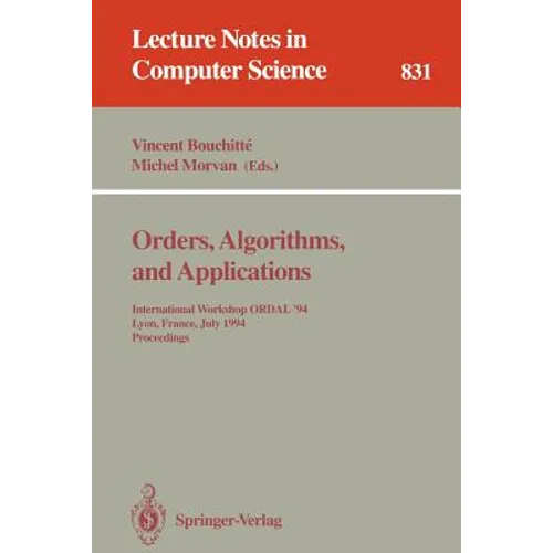 Orders, Algorithms and Applications: International Workshop Ordal '94, Lyon, France, July 4-8, 1994. Proceedings