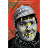 Prick Up Your Ears: The Biography of Joe Orton - Paperback