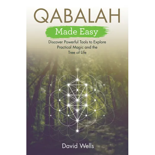 Qabalah Made Easy: Discover Powerful Tools to Explore Practical Magic and the Tree of Life