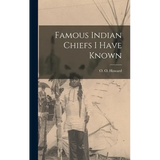 Famous Indian Chiefs I Have Known