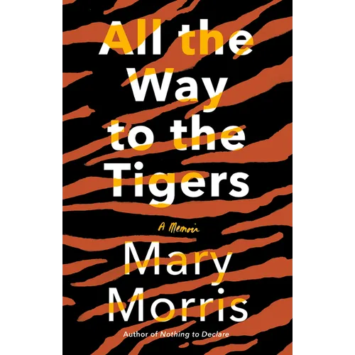 All the Way to the Tigers: A Memoir