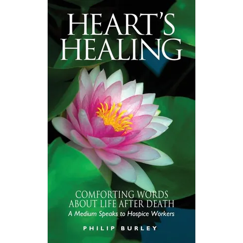 Heart's Healing: Comforting Words about Life After Death