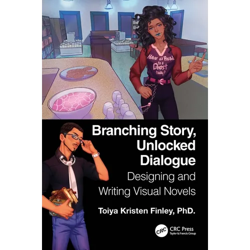 Branching Story, Unlocked Dialogue: Designing and Writing Visual Novels