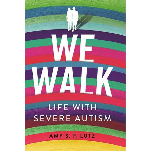 We Walk: Life with Severe Autism