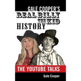 Gale Cooper's Real Billy The Kid History: The YouTube Talks