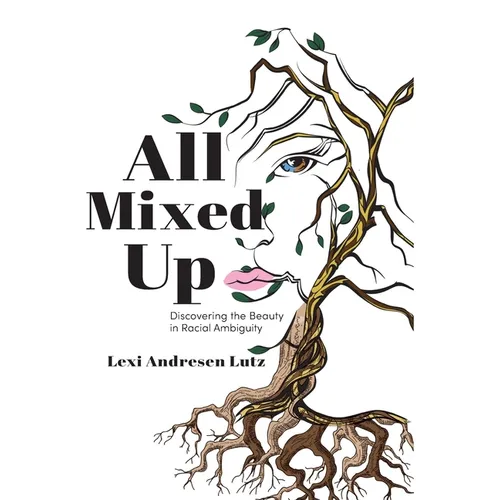 All Mixed Up: Discovering the Beauty in Racial Ambiguity