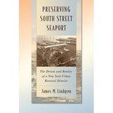 Preserving South Street Seaport: The Dream and Reality of a New York Urban Renewal District