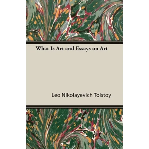 What Is Art and Essays on Art