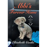 Abbi'S Forever Home: A Memoir for Two