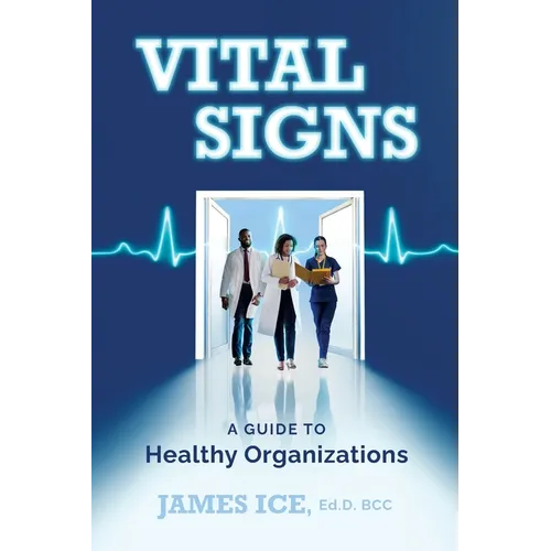 Vital Signs: A Guide to Healthy Organizations