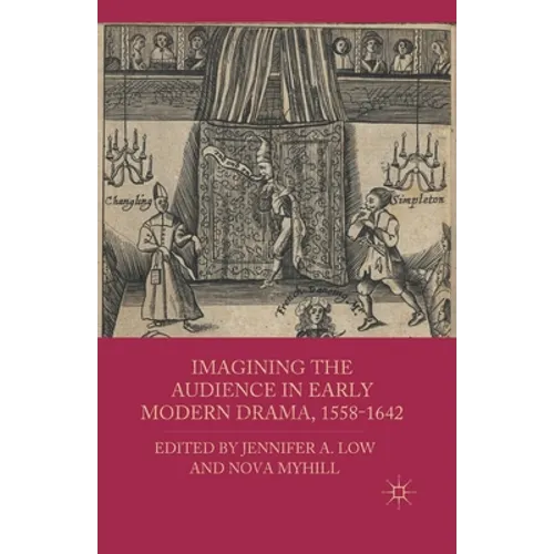 Imagining the Audience in Early Modern Drama, 1558-1642