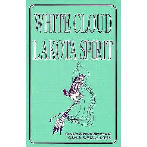 White Cloud, Lakota Spirit: An Interpretation of Native American Shamanism