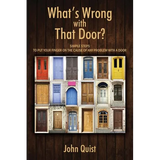 What's Wrong with That Door? Simple Steps to Put Your Finger on the Cause of Any Problem with a Door - Paperback