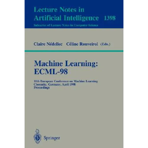 Machine Learning: Ecml-98: 10th European Conference on Machine Learning, Chemnitz, Germany, April 21-23, 1998, Proceedings