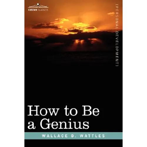 How to Be a Genius or the Science of Being Great