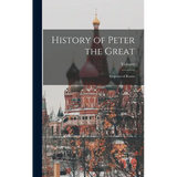 History of Peter the Great: Emperor of Russia